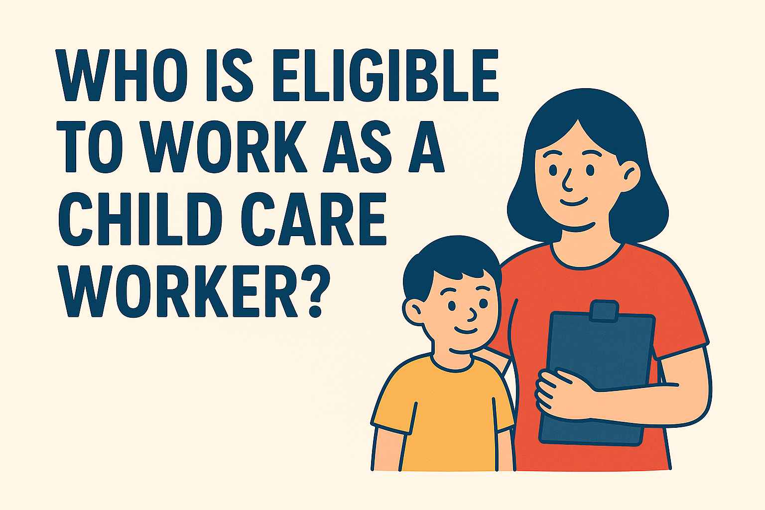 Who Is Eligible To Work As A Child Care Worker